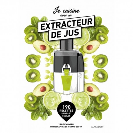 JE CUISINE AVEC UN EXTRACTEUR DE JUS