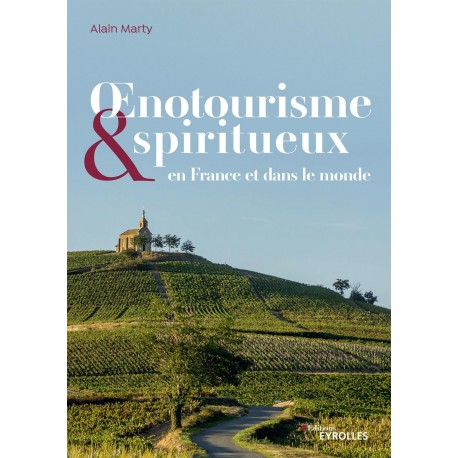 OENOTOURISME & SPIRITUEUX EN FRANCE ET DANS LE MONDE
