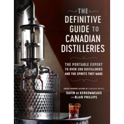 THE DEFINITIVE GUIDE TO CANADIAN DISTILLERIES (ANGLAIS)