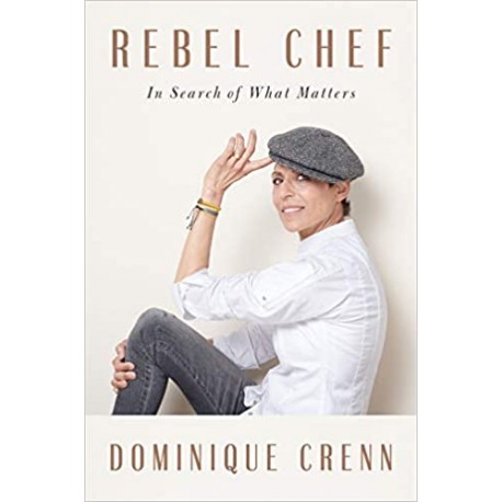 REBEL CHEF - IN SEARCH OF WHAT MATTERS (ANGLAIS)