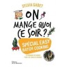 ON MANGE QUOI CE SOIR ? Spécial easy batchcooking