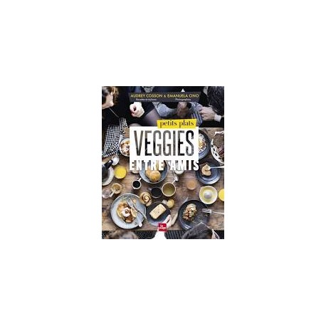 PETITS PLATS VEGGIES ENTRE AMIS