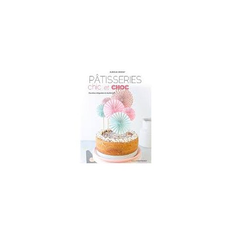 PATISSERIE CHIC ET CHOC