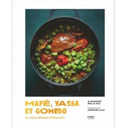 MAFE, YASSA ET GOMBO - LA CUISINE AFRICAINE D'ALEXANDRE