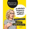 JE DECLARE LA GUERRE AU SUCRE RAFFINE!