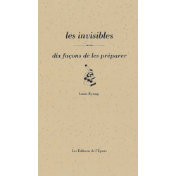 LES INVISIBLES, DIX FACONS DE LES PREPARER
