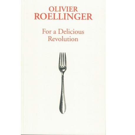 FOR A DELICIOUS REVOLUTION (anglais)