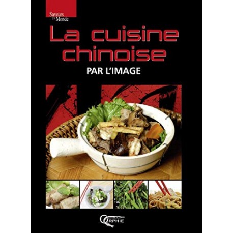 LA CUISINE CHINOISE PAR L'IMAGE