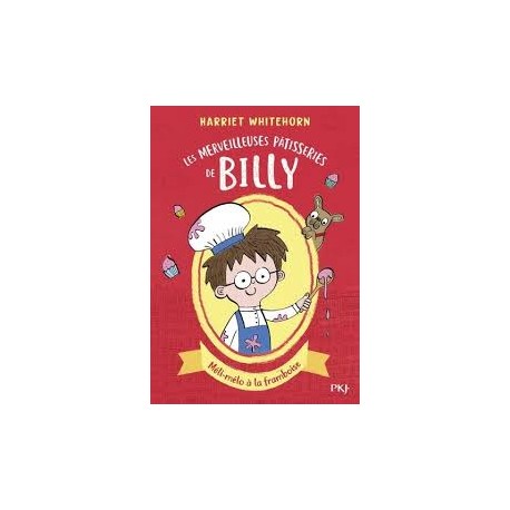 LES MERVEILLEUSES PATISSERIES DE BILLY T1: Méli-mélo à la framboise