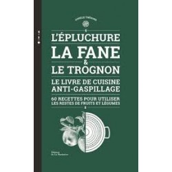 L'EPLUCHURE, LA FANE & LE TROGNON
