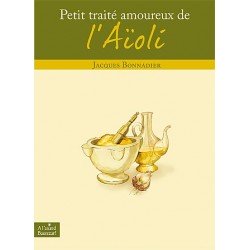 PETIT TRAITE AMOUREUX DE L'AIOLI