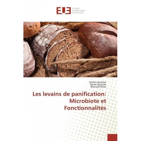 LES LEVAINS DE PANIFICATION : MICROBIOTE ET FONCTIONNALITES