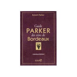 GUIDE PARKER DES VINS DE BORDEAUX (NOUVELLE ÉDITION)