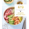 UN BOWL ET C'EST TOUT - 30 RECETTES DU PETIT DEJEUNER AU DINER ELABOREES AVEC AMOUR (NOUVELLE EDITION)