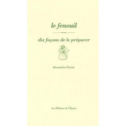 LE FENOUIL, DIX FACONS DE LE PREPARER