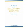LE GRAND LIVRE DE LA CUISINE BRETONNE