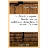 LA PATISSERIE BOURGEOISE, BISCUITS, BRIOCHES, MADELAINES, CREMES, TARTES ET TARTELETTES (ED 1906)