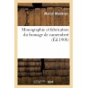 MONOGRAPHIE ET FABRICATION DU FROMAGE DE CAMEMBERT (ED 1908)