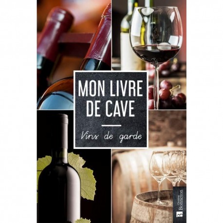 MON LIVRE DE CAVE, VINS DE GARDE