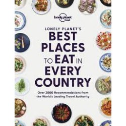 LONELY PLANET'S BEST PLACES TO EAT IN EVERY COUNTRY (ANGLAIS)