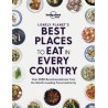 LONELY PLANET'S BEST PLACES TO EAT IN EVERY COUNTRY (ANGLAIS)