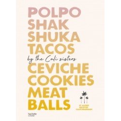 POLPO, SHAKSHUKA, TACOS, CEVICHE, COOKIES, MEAT BALLS BY THE CALI SISTERS