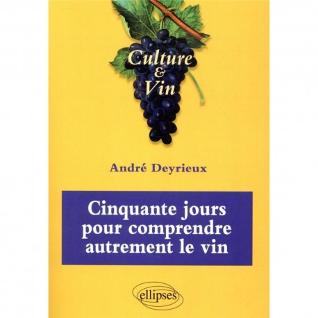 CINQUANTE JOURS POUR COMPRENDRE AUTREMENT LE VIN