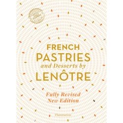 FRENCH PASTRIES AND DESSERTS BY LENOTRE (ANGLAIS)