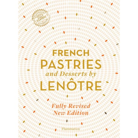 FRENCH PASTRIES AND DESSERTS BY LENOTRE (ANGLAIS)