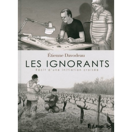 LES IGNORANTS, RECIT D'UNE INITIATION CROISEE