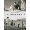 LES IGNORANTS, RECIT D'UNE INITIATION CROISEE