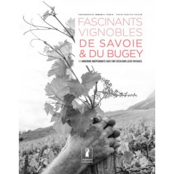 FASCINANTS VIGNOBLES DE SAVOIE & DU BUGEY