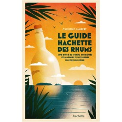 LE GUIDE HACHETTE DES RHUMS (NOUVELLE EDITION)