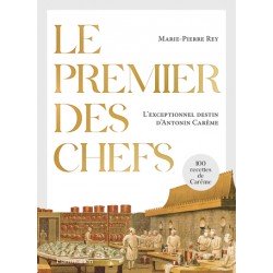 LE PREMIER DES CHEFS, L'EXCEPTIONNEL DESTIN D'ANTONIN CAREME