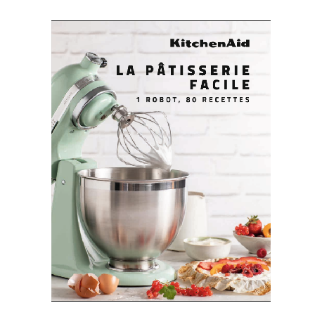 KITCHENAID - LA PATISSERIE FACILE