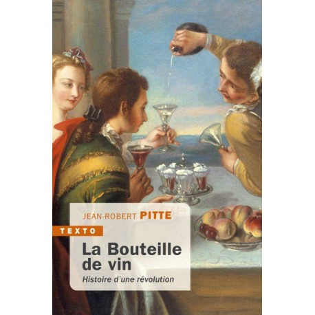 LA BOUTEILLE DE VIN, HISTOIRE D'UNE REVOLUTION