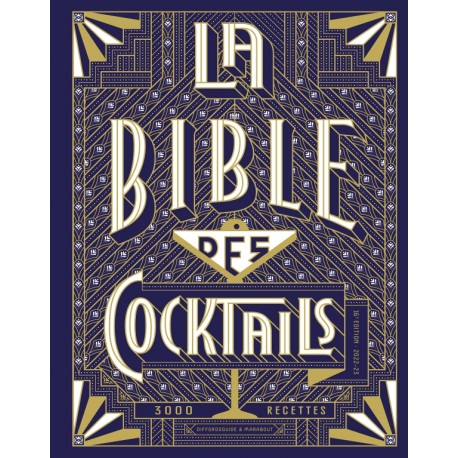 LA BIBLE DES COCKTAILS 3000 Recettes illustrées
