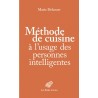 METHODE DE CUISINE A L'USAGE DES PERSONNES INTELLIGENTES