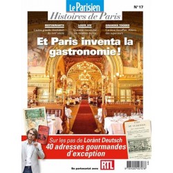 ET PARIS INVENTA LA GASTRONOMIE ! - SUR LES PAS DE LORANT DEUTSCH