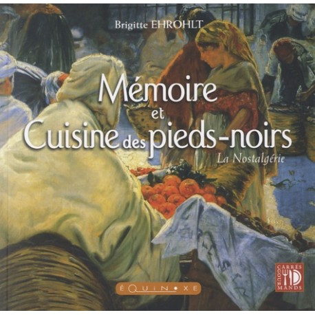 MEMOIRE ET CUISINE DES PIEDS-NOIRS