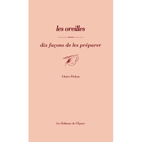 LES OREILLES, DIX FACONS DE LES PREPARER