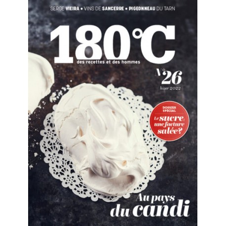 180°C DES RECETTES ET DES HOMMES n°26 HIVER 2022