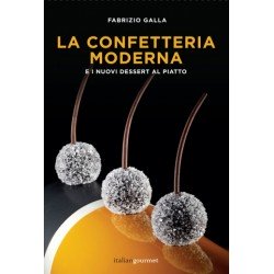 LA CONFETTERIA MODERNA E I NUOVI DESSERT AL PIATTO (ITALIEN)