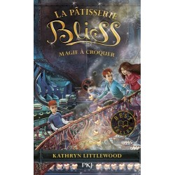 LA PATISSERIE BLISS - TOME 3 : MAGIE A CROQUER (POCHE)