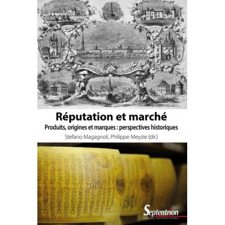 REPUTATION ET MARCHE - PRODUITS, ORIGINES ET MARQUES : PERSPECTIVES HISTORIQUES