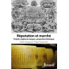 REPUTATION ET MARCHE - PRODUITS, ORIGINES ET MARQUES : PERSPECTIVES HISTORIQUES