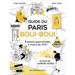 GUIDE DU PARIS BOUI-BOUI - EVASIONS GOURMANDES A MOINS DE 15 EUROS