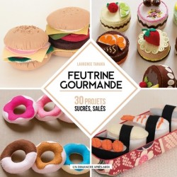 FEUTRINE GOURMANDE - 30 PROJETS SUCRES, SALES