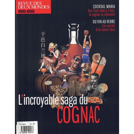 REVUE DES DEUX MONDES HORS-SERIE PATRIMOINE 2022 - L'INCROYABLE SAGA DU COGNAC