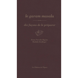 LE GARAM MASALA, DIX FACONS DE LE PREPARER